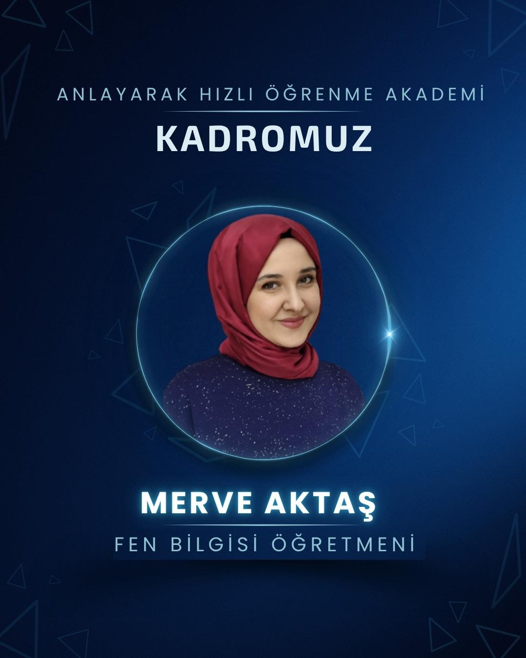 Merve Aktaş - Fen Bilgisi Öğretmeni